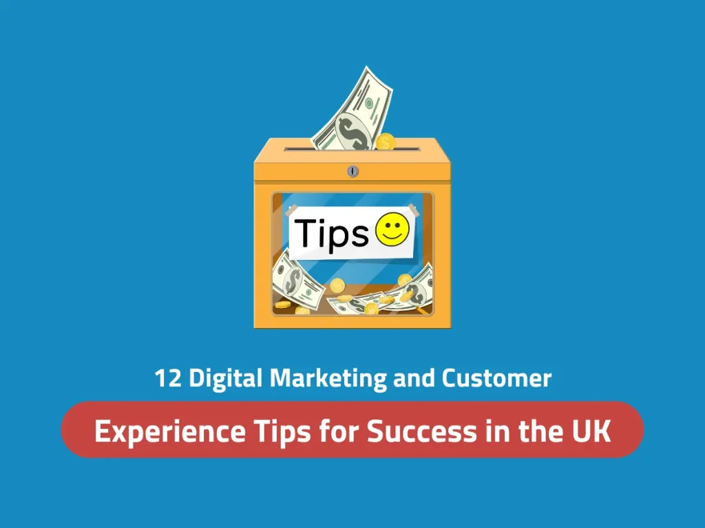 12 Digital Marketing and Customer Experience Tips for Success in the UK - Digital Wit