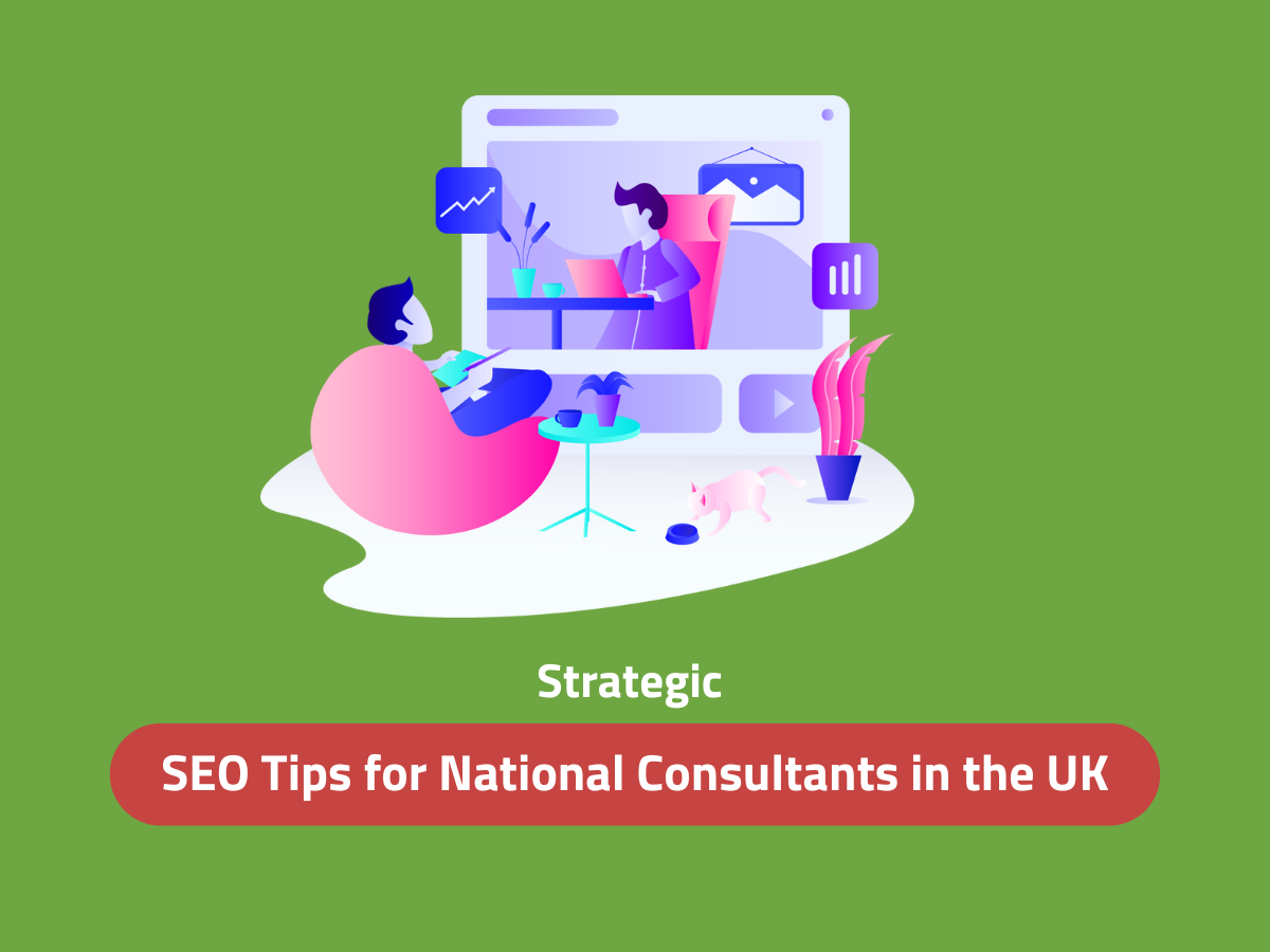 SEO Tips for National Consultants in the UK SEO Tips for National Consultants in the UK