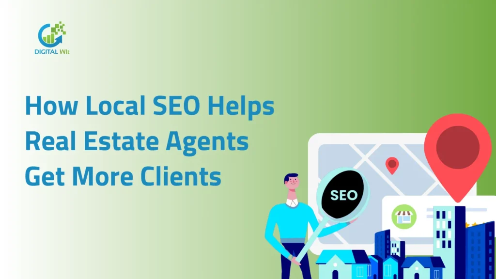 How Local SEO Helps Real Estate Agents Get More Clients