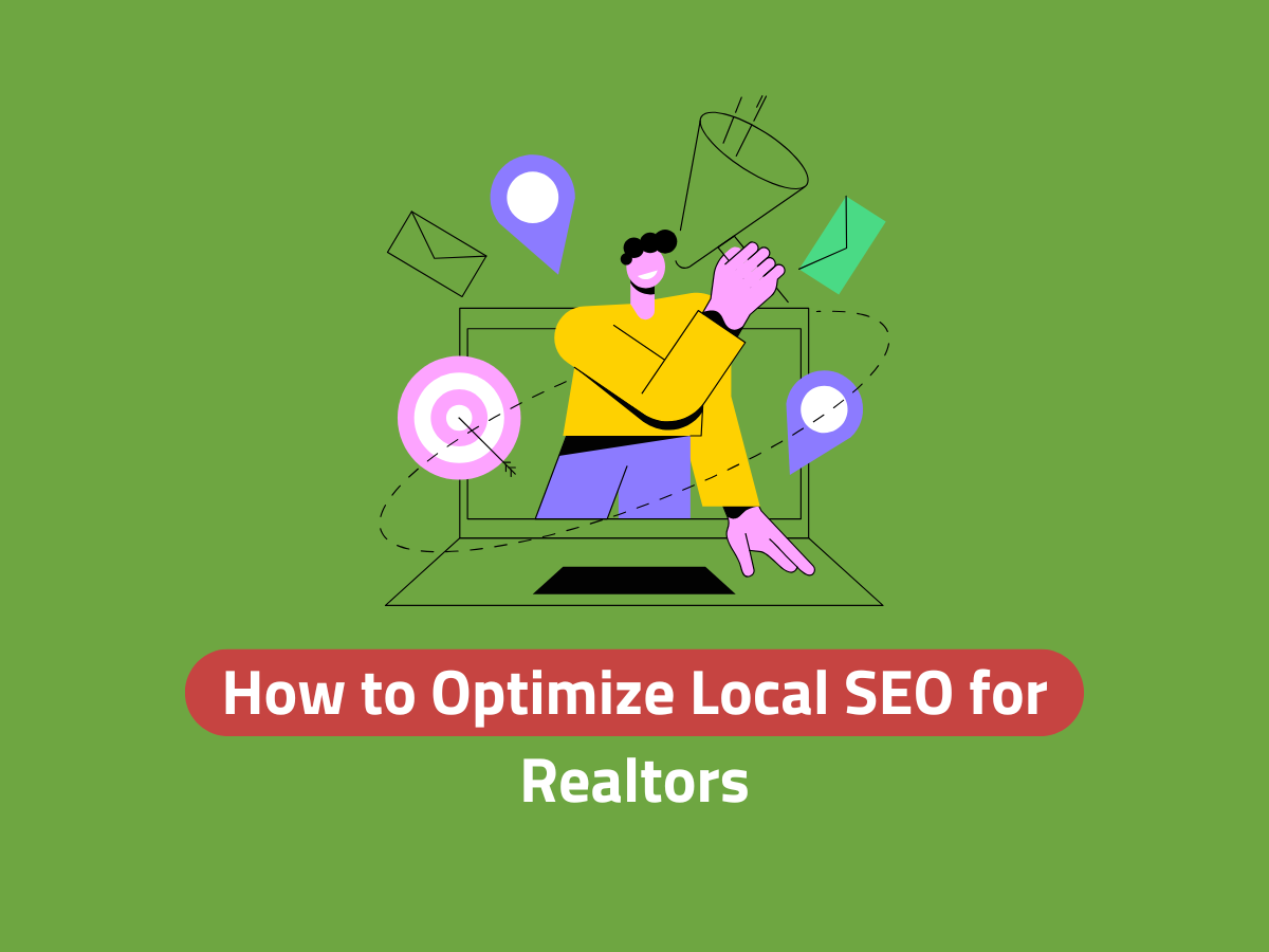 How to Optimize Local SEO for Realtors – Drive 10X Sales How to Optimize Local SEO for Realtors