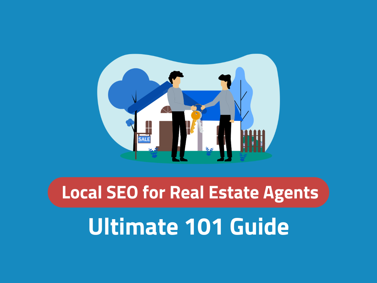 Local SEO for Real Estate Agents A Guide to Dominating Local Searches Local SEO for Real Estate Agents