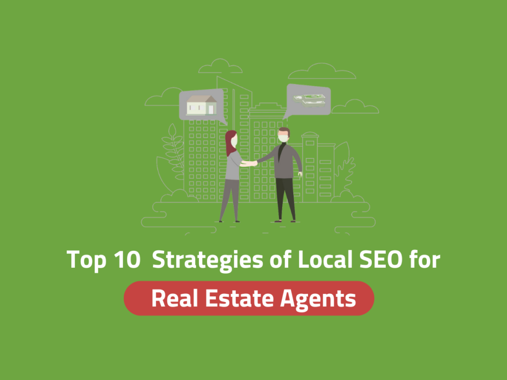 Top 10 Local SEO Strategies for Real Estate Agents