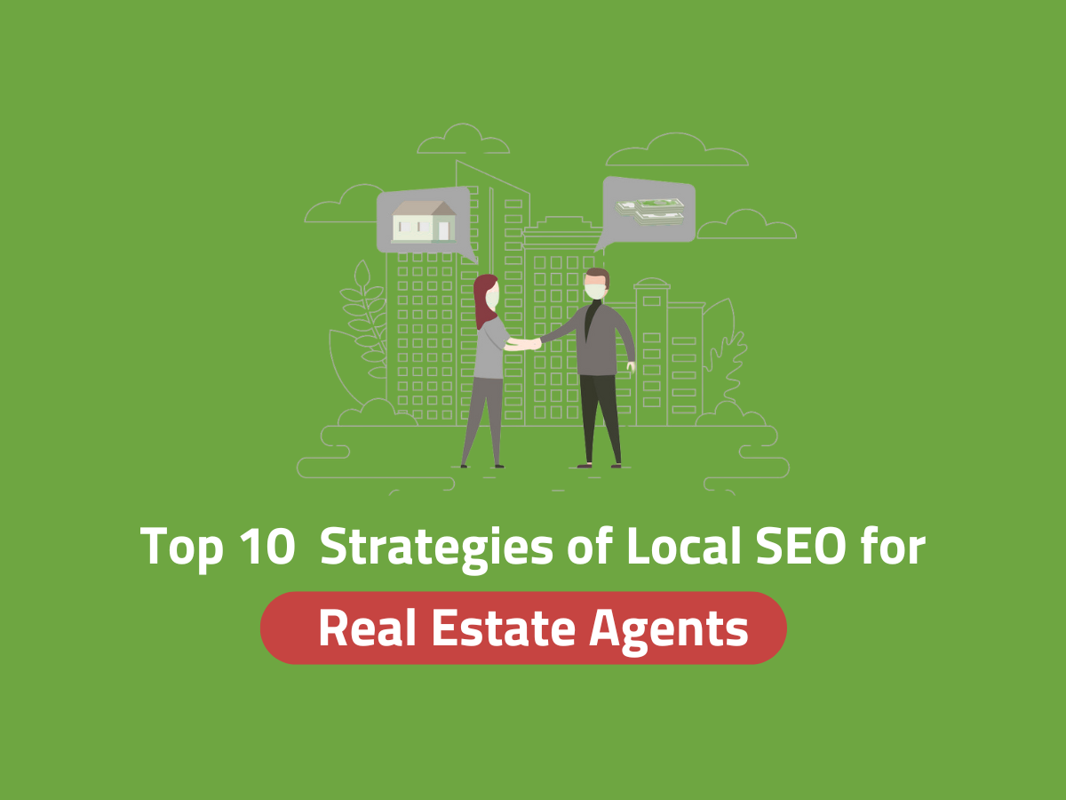 Top 10 Local SEO Strategies for Real Estate Agents