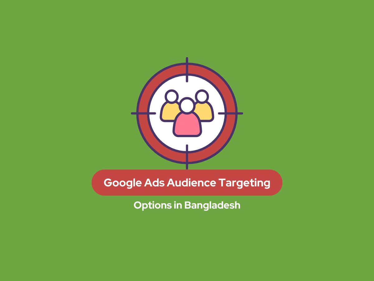 Google Ads Audience Targeting option in BD