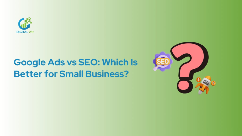 Google Ads vs Seo; Which is better for small business in Bangladesh