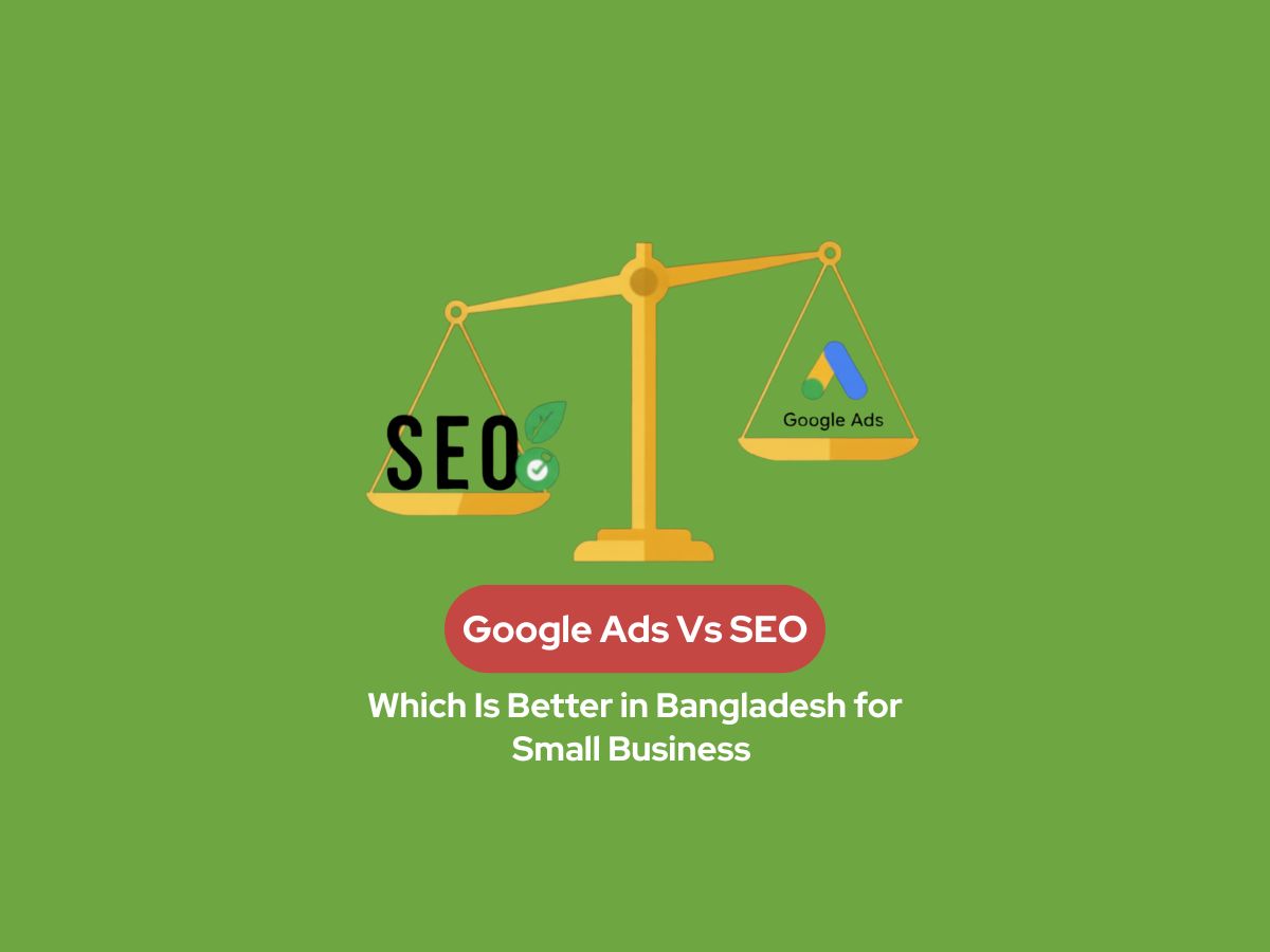 Google-Ads-vs-Seo-which-is-better-for-smalll-business in Bangladesh