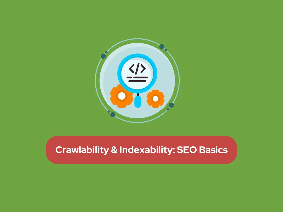 Crawlability and indexability SEO basics