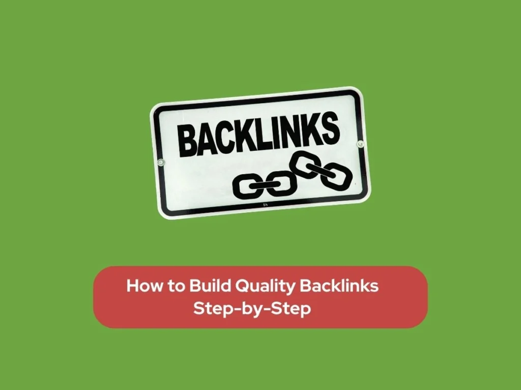 How to Build Quality Backlinks Step-by-Step